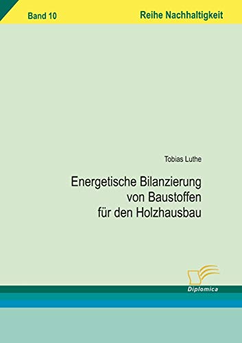 Stock image for Energetische Bilanzierung von Baustoffen fur den Holzhausbau for sale by Chiron Media