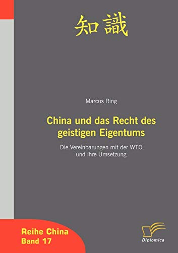 Stock image for China und das Recht des geistigen Eigentum:Die Vereinbarungen mit der WTO und ihre Umsetzung for sale by Chiron Media