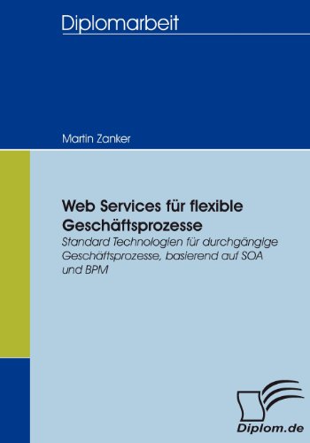 Imagen de archivo de Web Services fr flexible Geschftsprozesse. Standard Technologien fr durchgngige Geschftsprozesse, basierend auf SOA und BPM a la venta por medimops