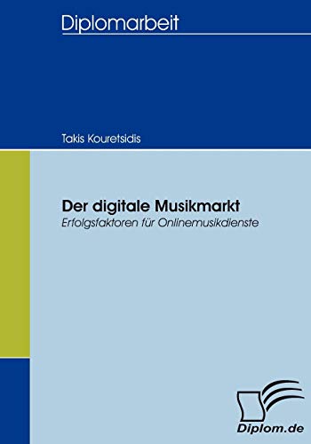 Beispielbild fr Der digitale Musikmarkt: Erfolgsfaktoren fr Onlinemusikdienste (German Edition) zum Verkauf von Lucky's Textbooks