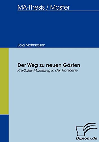 9783836653978: Der Weg zu neuen Gsten: Pre-Sales-Marketing in der Hotellerie