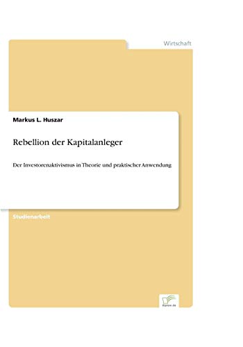 Stock image for Rebellion Der Kapitalanleger: Der Investorenaktivismus In Theorie Und Praktischer Anwendung for sale by Revaluation Books