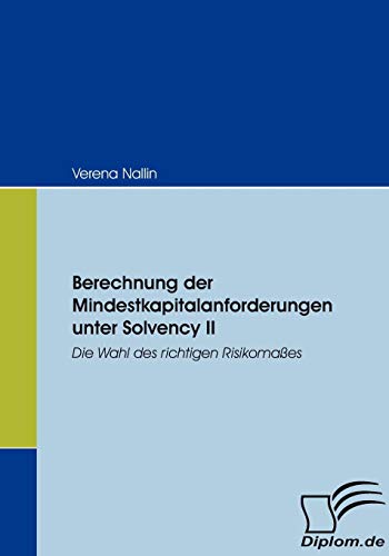 9783836657426: Berechnung der Mindestkapitalanforderungen unter Solvency II: Die Wahl des richtigen Risikomaes