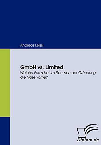 Stock image for GmbH vs. Limited:Welche Form hat im Rahmen der Grundung die Nase vorne? for sale by Chiron Media