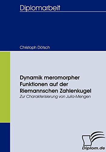 Stock image for Dynamik meromorpher Funktionen auf der Riemannschen Zahlenkugel:Zur Charakterisierung von Julia-Mengen for sale by Chiron Media