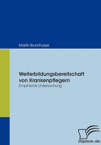 9783836665452: Weiterbildungsbereitschaft von Krankenpflegern: Empirische Untersuchung (German Edition)