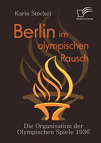 Beispielbild fr Berlin im olympischen Rausch:Die Organisation der Olympischen Spiele 1936 zum Verkauf von Chiron Media