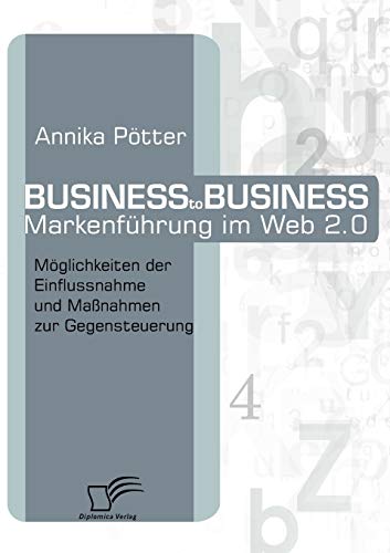 9783836669603: Business-to-Business Markenfhrung im Web 2.0: Mglichkeiten der Einflussnahme und Manahmen zur Gegensteuerung