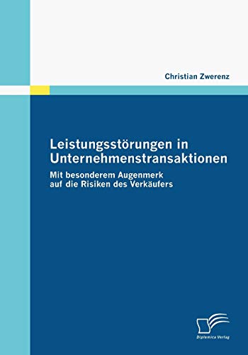 Beispielbild fr Leistungsstorungen in Unternehmenstransaktionen:Mit besonderem Augenmerk auf die Risiken des Verkaufers zum Verkauf von Chiron Media