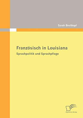 Beispielbild fr Franzsisch in Louisiana. Sprachpolitik und Sprachpflege zum Verkauf von medimops