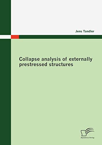 Stock image for Collapse analysis of externally prestressed structures for sale by Reuseabook