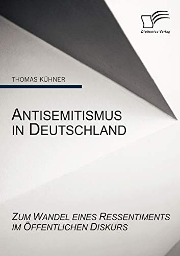 9783836675321: Antisemitismus in Deutschland: Zum Wandel eines Ressentiments im ffentlichen Diskurs