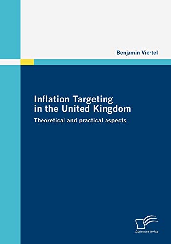 Beispielbild fr Inflation Targeting in the United Kingdom:Theoretical and practical aspects zum Verkauf von Ria Christie Collections