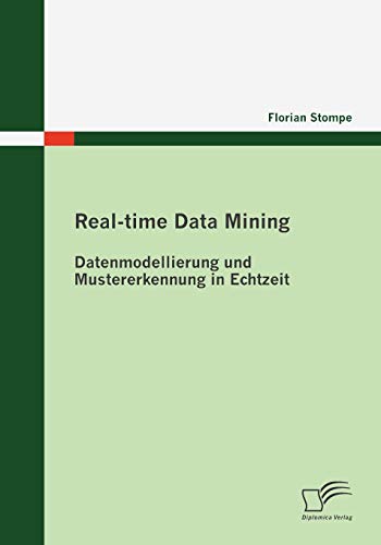 Beispielbild fr Real-time Data Mining: Datenmodellierung und Mustererkennung in Echtzeit zum Verkauf von Chiron Media