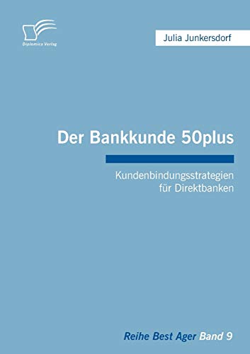 Beispielbild fr Der Bankkunde 50plus: Kundenbindungsstrategien fur Direktbanken zum Verkauf von Chiron Media