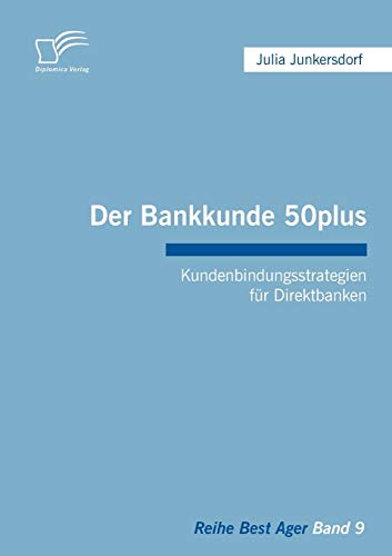 9783836679503: Der Bankkunde 50plus: Kundenbindungsstrategien fr Direktbanken