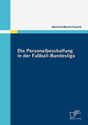 Beispielbild fr Die Personalbeschaffung in der Fuball-Bundesliga zum Verkauf von Chiron Media