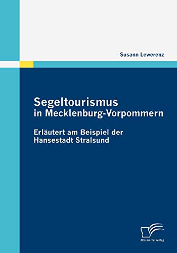 Beispielbild fr Segeltourismus in Mecklenburg-Vorpommern:Erlautert am Beispiel der Hansestadt Stralsund zum Verkauf von Chiron Media