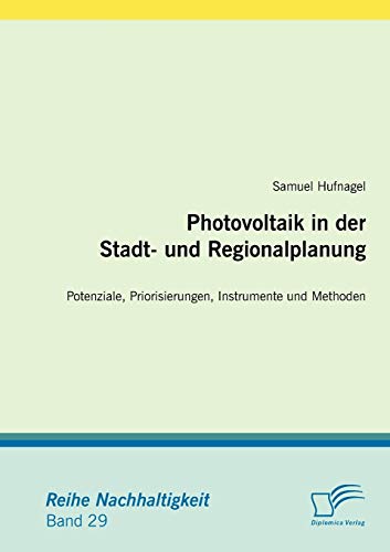 9783836682718: Photovoltaik in der Stadt- und Regionalplanung: Potenziale, Priorisierungen, Instrumente und Methoden (German Edition)