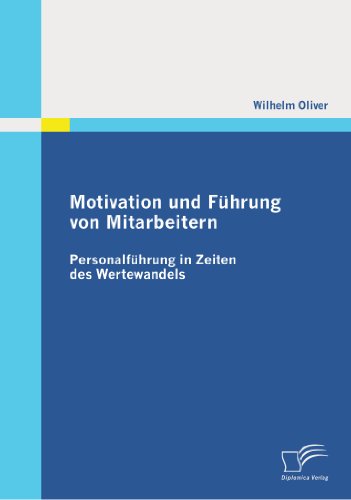 Beispielbild fr Motivation und Fhrung von Mitarbeitern: Personalfhrung in Zeiten des Wertewandels zum Verkauf von medimops