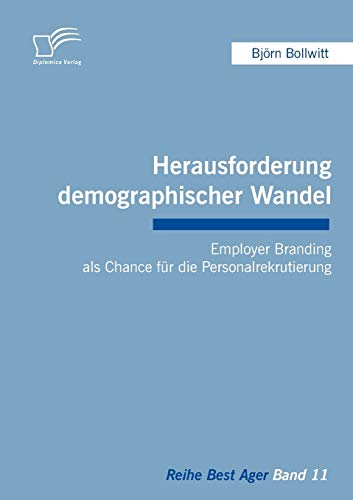 Stock image for Herausforderung demographischer Wandel: Employer Branding als Chance fur die Personalrekrutierung for sale by Chiron Media