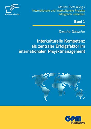 Beispielbild fr Interkulturelle Kompetenz als zentraler Erfolgsfaktor im internationalen Projektmanagement zum Verkauf von Chiron Media