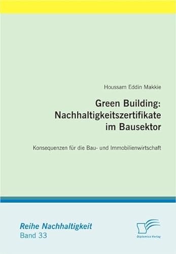 Beispielbild fr Green Building: Nachhaltigkeitszertifikate im Bausektor (German Edition) zum Verkauf von Phatpocket Limited