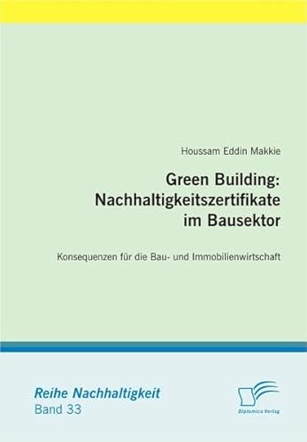 Imagen de archivo de Green Building: Nachhaltigkeitszertifikate im Bausektor (German Edition) a la venta por Phatpocket Limited