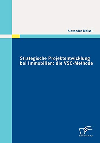 Beispielbild fr Strategische Projektentwicklung bei Immobilien: die VSC-Methode zum Verkauf von Chiron Media