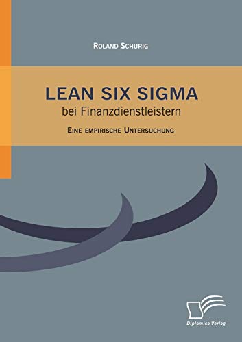 9783836698030: Lean Six Sigma bei Finanzdienstleistern: Eine empirische Untersuchung