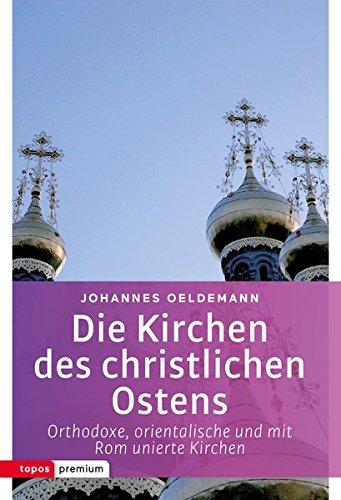 Die Kirchen des christlichen Ostens - Johannes Oeldemann