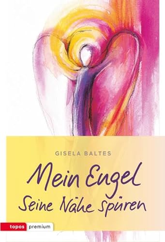 Stock image for Mein Engel: Seine Nhe spren (Topos Taschenbcher) for sale by medimops
