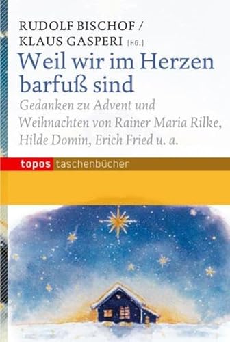 9783836703949: Weil wir im Herzen barfu sind: Gedanken zu Advent und Weihnachten von Rainer Maria Rilke, Hilde Domin, Erich Fried u.a
