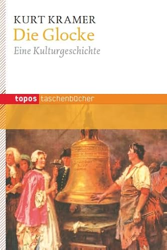 Die Glocke: Eine Kulturgeschichte - Kramer, Kurt