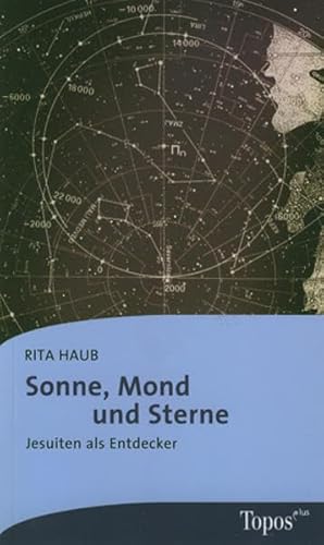 Stock image for Sonne, Mond und Sterne: Jesuiten als Entdecker for sale by medimops