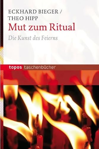 Beispielbild fr Mut zum Ritual: Die Kunst des Feierns zum Verkauf von medimops