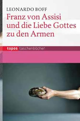 Franz von Assisi und die Liebe Gottes zu den Armen (9783836707152) by Boff, Leonardo