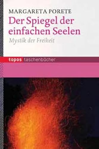 Beispielbild fr Der Spiegel Der Einfachen Seelen: Mystik Der Freiheit. Vorw. V. Gotthard Fuchs zum Verkauf von Revaluation Books