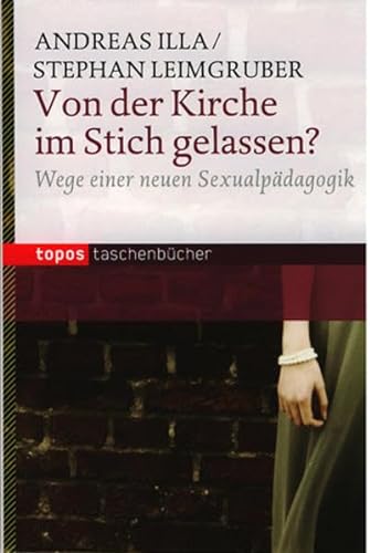 Stock image for Von der Kirche im Stich gelassen?: Aspekte einer neuen Sexualpdagogik for sale by medimops