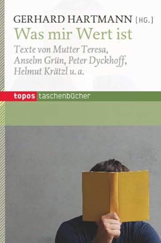 Beispielbild fr Was mir Wert ist: Texte von Mutter Teresa, Anselm Grn, Peter Dyckhoff, Helmut Krtzl u. a zum Verkauf von medimops