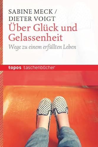 Stock image for Glck und Gelassenheit: Wege zu einem erflltem Leben for sale by medimops