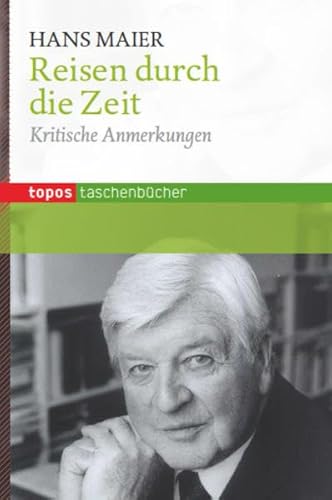 Reisen durch die Zeit: Kritische Anmerkungen (9783836707824) by Maier, Hans