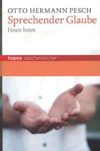 Sprechender Glaube: Heute beten (9783836708272) by Pesch, Otto Hermann