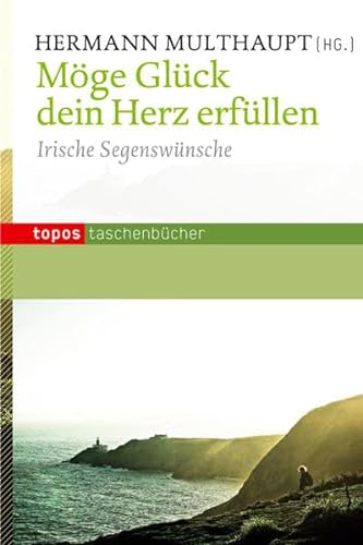 Stock image for Mge Glck dein Herz erfllen: Irische Segenswnsche for sale by medimops