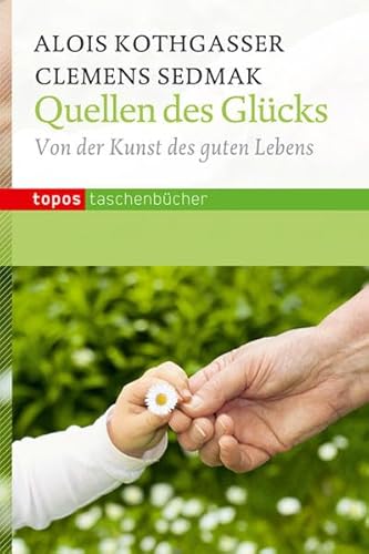 Stock image for Quellen des Glcks: Von der Kunst des guten Lebens for sale by medimops