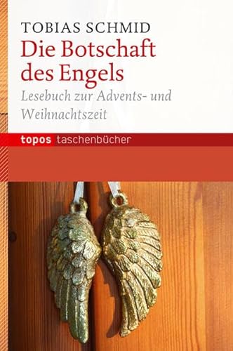 Stock image for Die Botschaft des Engels: Lesebuch zur Advents- und Weihnachszeit for sale by medimops