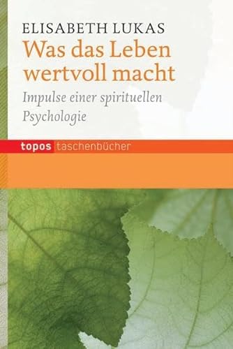 Stock image for Was das Leben wertvoll macht: Impulse einer spirituellen Psychologie for sale by medimops
