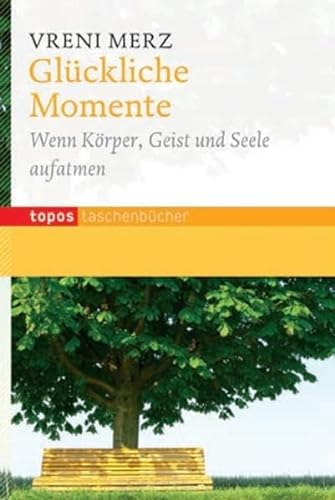 Stock image for Glckliche Momente: Wenn Krper, Geist und Seele aufatmen for sale by medimops
