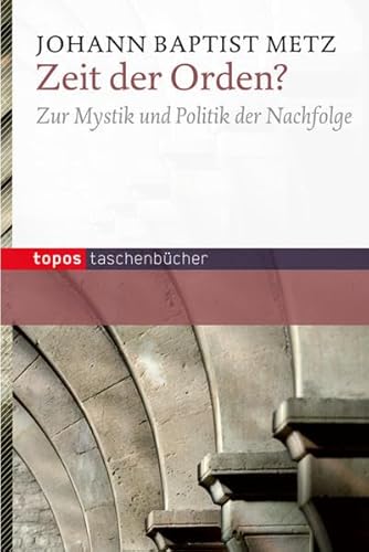 Imagen de archivo de Zeit der Orden?: Zur Mystik und Politik der Nachfolge a la venta por medimops