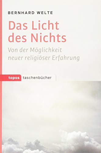 Stock image for Das Licht des Nichts: Von der Mglichkeit neuer religiser Erfahrung (Topos Taschenbcher) for sale by medimops